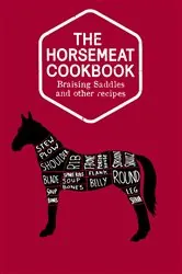 Book cover of The Horsemeat Cookbook by Chris Windle