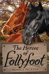 Book cover of The Horses of Follyfoot by Monica Dickens
