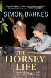 Book cover of The Horsey Life by Simon Barnes