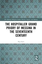 Book cover of The Hospitaller Grand Priory of Messina in the Seventeenth Century by Ray Gatt