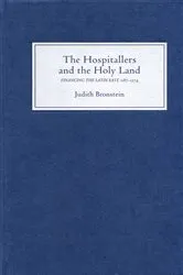 Book cover of The Hospitallers and the Holy Land by Judith Bronstein