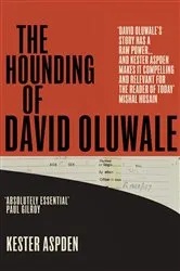 Book cover of The Hounding of David Oluwale by Kester Aspden
