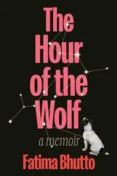 Book cover of The Hour of the Wolf by Fatima Bhutto