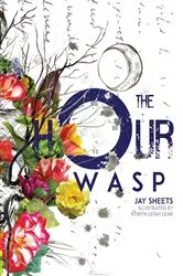 Book cover of The Hour Wasp by Jay Sheets