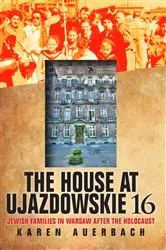 Book cover of The House at Ujazdowskie 16 by Karen Auerbach
