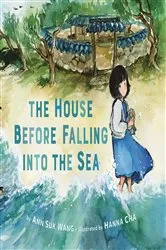 Book cover of The House Before Falling into the Sea by Ann Suk Wang