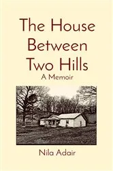 Book cover of The House Between Two Hills by Nila Adair