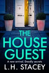 Book cover of The House Guest by L. H. Stacey