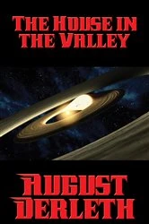 Book cover of The House in the Valley by August Derleth