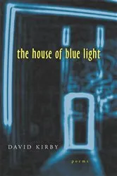 Book cover of The House of Blue Light by David Kirby