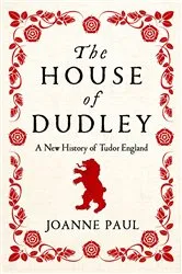 Book cover of The House of Dudley by Joanne Paul