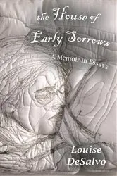 Book cover of The House of Early Sorrows by Louise DeSalvo