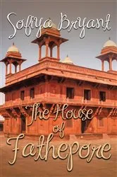 Book cover of The House of Fathepore by Sofiya Bryant