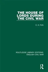 Book cover of The House of Lords During the Civil War by C. H. Firth