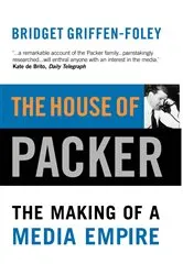 Book cover of The House of Packer by Bridget Griffen-Foley