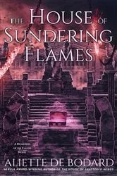 Book cover of The House of Sundering Flames by Aliette de Bodard