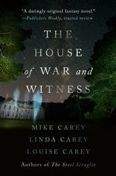 Book cover of The House of War and Witness by Mike Carey