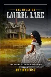 Book cover of The House on Laurel Lake by Ray Marcuss