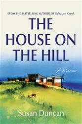 Book cover of The House on the Hill by Susan Duncan