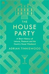 Book cover of The House Party by Adrian Tinniswood