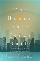 Book cover of The House That Jesus Built by Matt Long