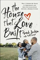 Book cover of The House That Love Built by Sarah Jackson