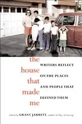 Book cover of The House That Made Me by Grant Jarrett