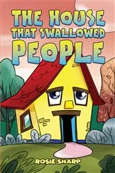 Book cover of The House That Swallowed People by Rosie Sharp