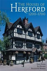 Book cover of The Houses of Hereford 1200-1700 by Nigel Baker