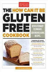 Book cover of The How Can It Be Gluten Free Cookbook by America's Test Kitchen