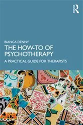Book cover of The How-To of Psychotherapy by Bianca Denny