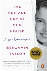 Book cover of The Hue and Cry at Our House by Benjamin Taylor