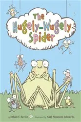 Book cover of The Hugely-Wugely Spider by Ethan T. Berlin