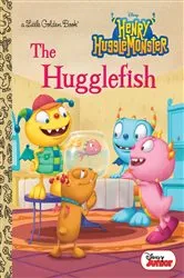 Book cover of The Hugglefish (Disney Junior: Henry Hugglemonster) by Andrea Posner-Sanchez