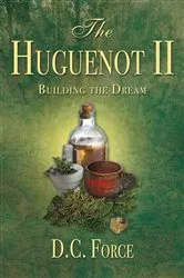 Book cover of The Huguenot II by D. C. Force