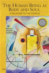 Book cover of The Human Being as Body and Soul in relation to the Cosmos by Rudolf Steiner