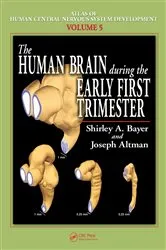 Book cover of The Human Brain During the Early First Trimester by Shirley A. Bayer
