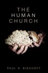 Book cover of The Human Church by Paul O. Bischoff