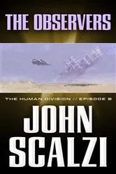 Book cover of The Human Division #9: The Observers by John Scalzi