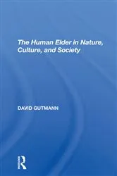 Book cover of The Human Elder In Nature, Culture, And Society by David Gutmann