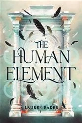 Book cover of The Human Element by Lauren Baker