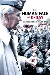 Book cover of The Human Face of D-Day by Keith M. Nightingale
