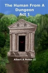 Book cover of The Human From a Dungeon by Albert A Nolen