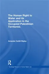 Book cover of The Human Right to Water and its Application in the Occupied Palestinian Territories by Unknown