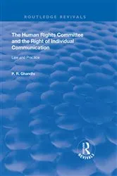 Book cover of The Human Rights Committee and the Right of Individual Communication by P. R. Ghandhi