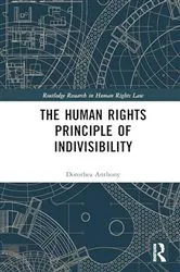 Book cover of The Human Rights Principle of Indivisibility by Dorothea Anthony