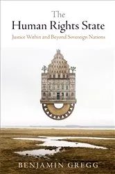 Book cover of The Human Rights State by Benjamin Gregg