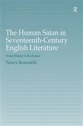Book cover of The Human Satan in Seventeenth-Century English Literature by Nancy Rosenfeld