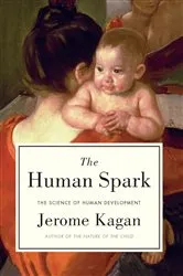 Book cover of The Human Spark by Jerome Kagan