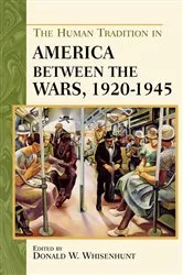 Book cover of The Human Tradition in America between the Wars, 1920-1945 by Donald W. Whisenhunt